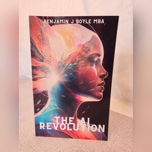 The AI Revolution Book by Benjamin J. Boyle, MBA, Softcover, New